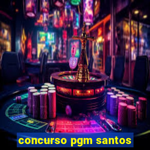 concurso pgm santos